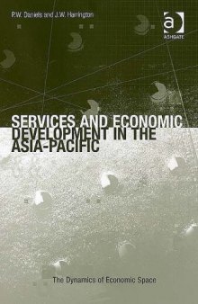 Services and Economic Development in the Asia-Pacific (The Dynamics of Economic Space)