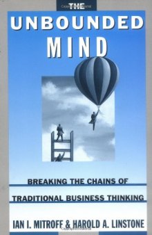 The Unbounded Mind: Breaking the Chains of Traditional Business Thinking