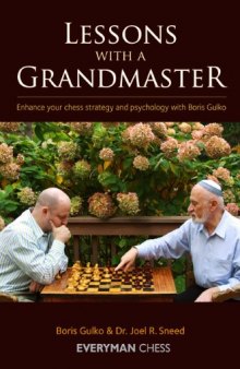 Lessons with a Grandmaster: Enhance Your Chess Strategy and Psychology with Boris Gulko