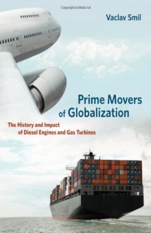 Prime Movers of Globalization: The History and Impact of Diesel Engines and Gas Turbines  