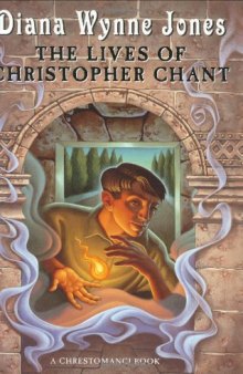 The Lives of Christopher Chant (The Chrestomanci Series, Book 2)
