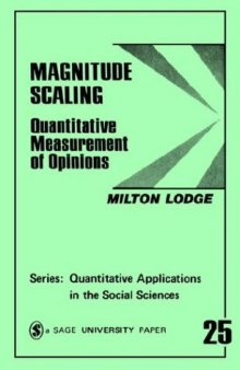 Magnitude Scaling: Quantitative Measurement of Opinions (Quantitative Applications in the Social Sciences)