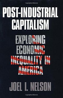 Post-Industrial Capitalism: Exploring Economic Inequality in America