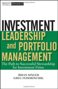 Investment Leadership and Portfolio Management: The Path to Successful Stewardship for Investment Firms (Wiley Finance)