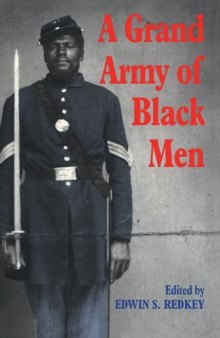 A Grand Army of Black Men: Letters from African-American Soldiers in the Union Army 1861-1865 (Cambridge Studies in American Literature and Culture)