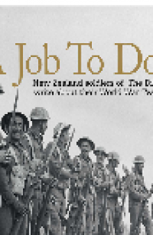 A Job to Do. New Zealand Soldiers of 'The Div' Write About Their World War Two