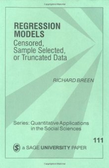 Regression Models: Censored, Sample Selected, or Truncated Data (Quantitative Applications in the Social Sciences)