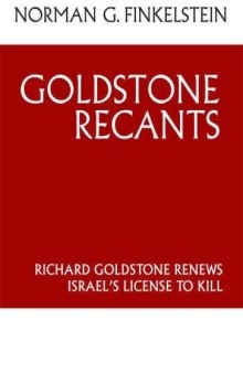 Goldstone Recants: Richard Goldstone Renews Israel's License to Kill  