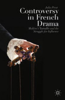 Controversy in French Drama: Molière’s Tartuffe and the Struggle for Influence