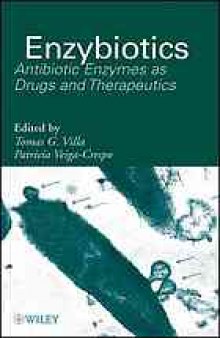 Enzybiotics : antibiotic enzymes as drugs and therapeutics