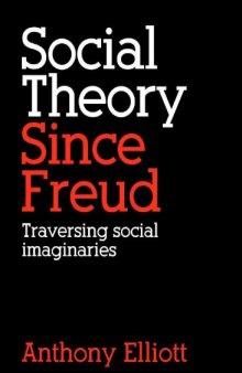Social Theory Since Freud: Self and Society After Freud