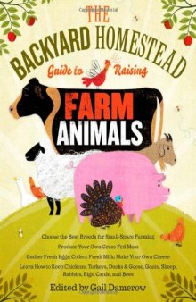The Backyard Homestead Guide to Raising Farm Animals  