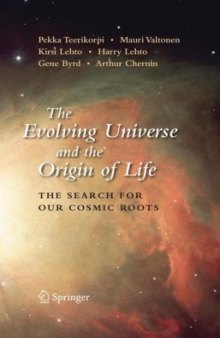 The evolving universe and the origin of life: the search for our cosmic roots