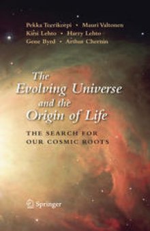 The Evolving Universe and the Origin of Life: The Search for Our Cosmic Roots