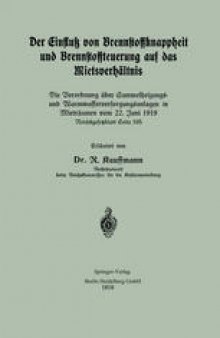 Der Einfluß von Brennstoffknappheit und Brennstoffteuerung auf das Mietsverhältnis: Die Verordnung über Sammelheizungs- und Warmwasserversorgungsanlagen in Mieträumen vom 22. Juni 1919. Reichsgesetzblatt Seite 595