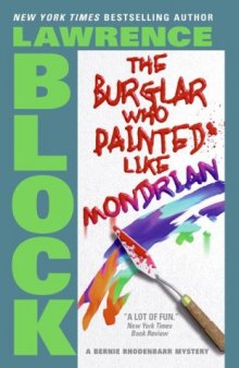 The Burglar Who Painted Like Mondrian (Bernie Rhodenbarr Mysteries)  