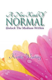 A New Kind of Normal Unlock the Medium Within