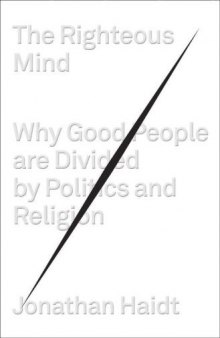 The righteous mind : why good people are divided by politics and religion