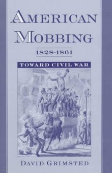 American Mobbing, 1828-1861: Toward Civil War