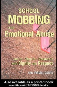School Mobbing and Emotional Abuse: See it - Stop it - Prevent it with Dignity and Respect