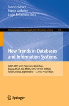 New Trends in Databases and Information Systems: ADBIS 2015 Short Papers and Workshops, BigDap, DCSA, GID, MEBIS, OAIS, SW4CH, WISARD, Poitiers, France, September 8-11, 2015. Proceedings