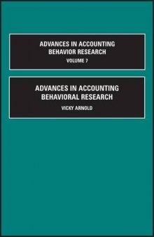 Advances in Accounting Behavioral Research, Volume 7 (Advances in Library Administration & Organization)
