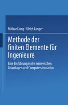 Methode der finiten Elemente für Ingenieure: Eine Einführung in die numerischen Grundlagen und Computersimulation