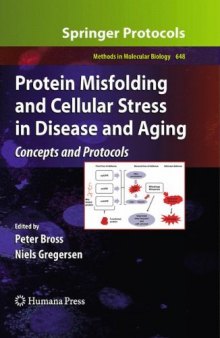 Protein Misfolding and Cellular Stress in Disease and Aging: Concepts and Protocols