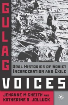 Gulag Voices: Oral Histories of Soviet Incarceration and Exile (Palgrave Studies in Oral History)