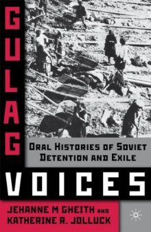 Gulag Voices: Oral Histories of Soviet Incarceration and Exile (Palgrave Studies in Oral History)