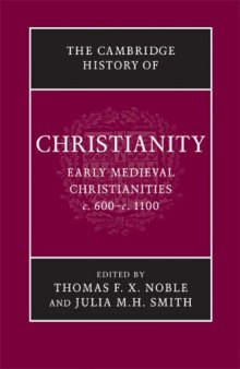 Cambridge History of Christianity: Volume 3, Early Medieval Christianities, c.600-c.1100