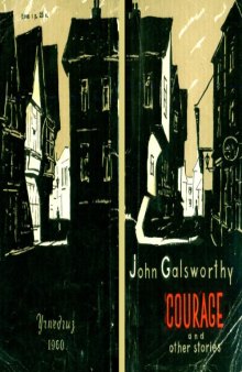 John Galsworthy - Courage and Other Stories