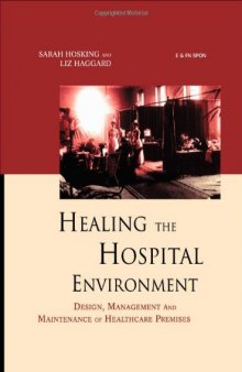 Healing the Hospital Environment: Design, Maintenance and Management of Healthcare Premises