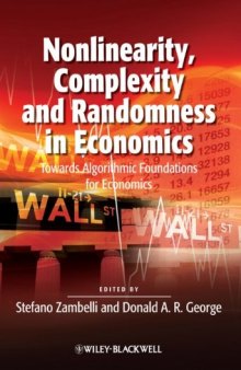 Nonlinearity, Complexity and Randomness in Economics: Towards Algorithmic Foundations for Economics (Surveys of Recent Research in Economics)