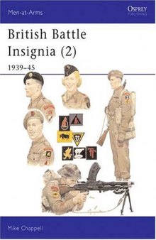 British Battle Insignia (2): 1939-45 (Men-at-Arms 187)