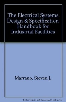 The electrical systems design & specification handbook for industrial facilities