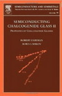 Semiconducting Chalcogenide Glass IIProperties of Chalcogenide Glasses