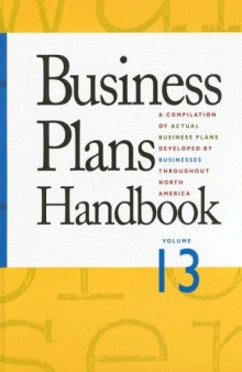 Business Plans Handbook, Volume 13: A Compilation of Actual Business Plans Developed by Businesses Throughout North America (Business Plans Handbook, 2007)
