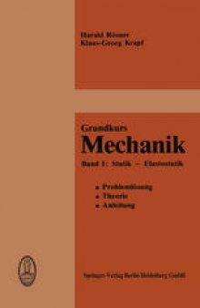 Grundkurs Mechanik: Problemlösung, Theorie, Anleitung Band 1: Statik — Elastostatik