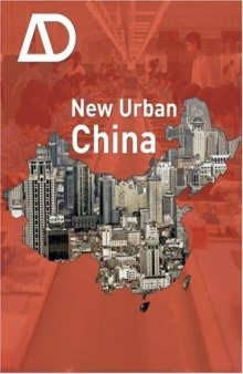 New Urban China (Architectural Design September   October 2008, Vol. 78, No. 5)