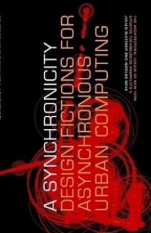 Situated Technologies Pamphlets 5: A synchronicity: Design Fictions for Asynchronous Urban Computing