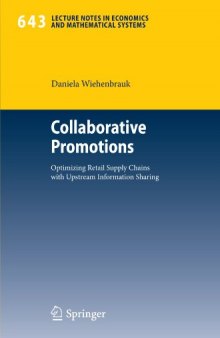 Collaborative Promotions: Optimizing Retail Supply Chains with Upstream Information Sharing (Lecture Notes in Economics and Mathematical Systems 643)