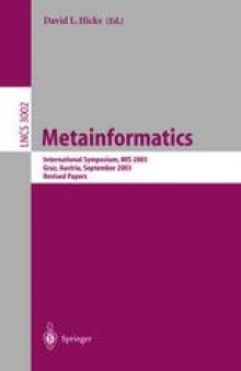 Metainformatics: International Symposium, MIS 2003, Graz, Austria, September 17-20, 2003. Revised Papers