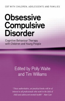 Obsessive Compulsive Disorder: Cognitive Behaviour Therapy with Children and Young People