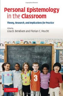 Personal Epistemology in the Classroom: Theory, Research, and Implications for Practice