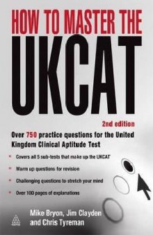 How to Master the UKCAT: Over 750 Practice Questions for the United Kingdom Clinical Aptitude Test