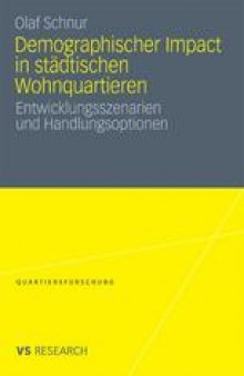 Demographischer Impact in städtischen Wohnquartieren: Entwicklungsszenarien und Handlungsoptionen