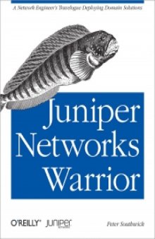 Juniper Networks Warrior: A Network Engineer's Travelogue Deploying Domain Solutions