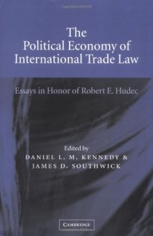 The political economy of international trade law: essays in honour of Robert E. Hudec