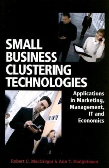 Small Business Clustering Technologies. Applications in Marketing, Management, IT and Economics
